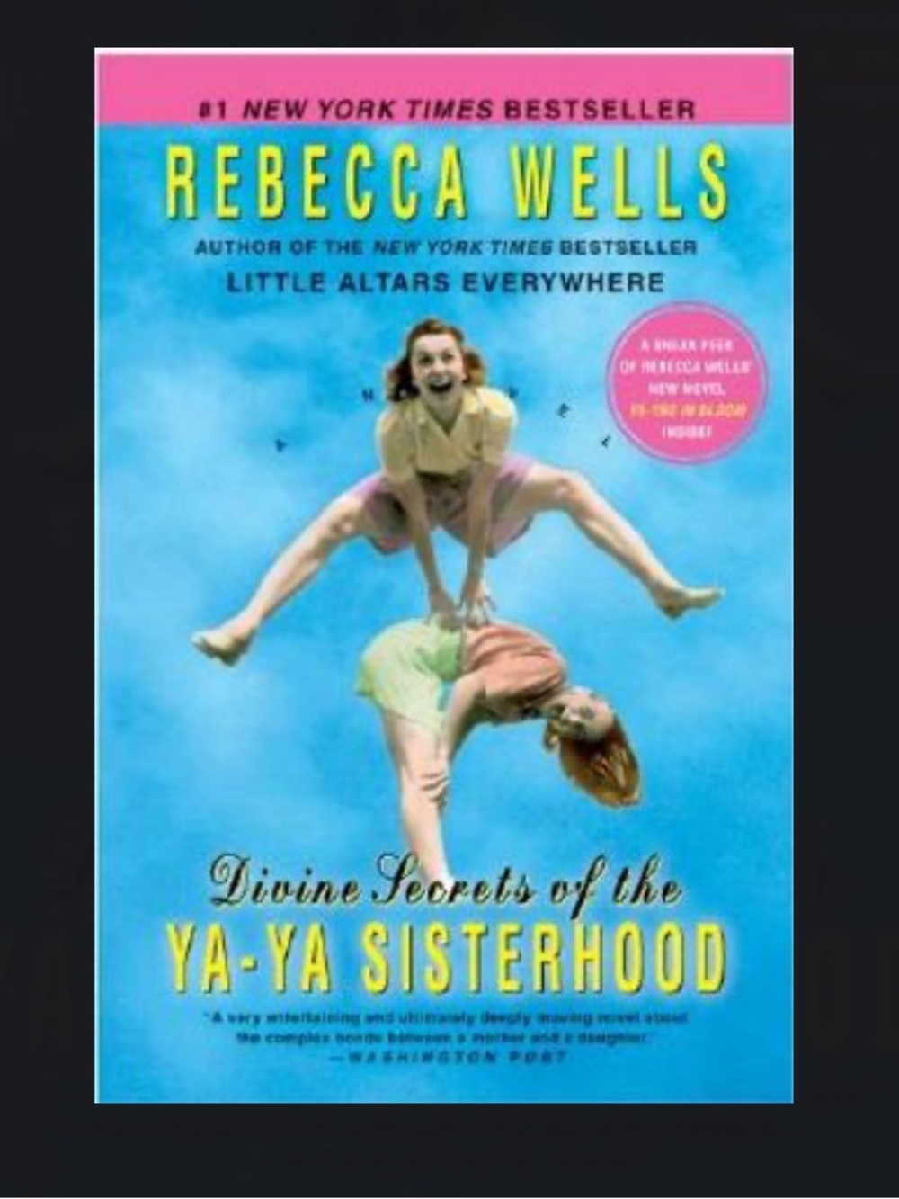 “Divine Secrets of the Ya-Ya Sisterhood” by Rebecca Wells!